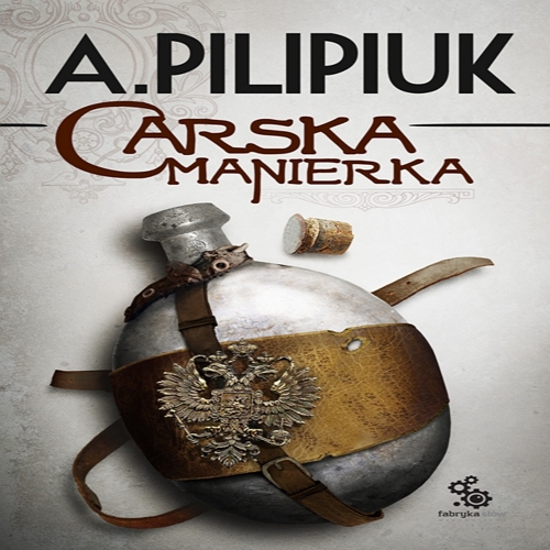 Andrzej Pilipiuk - Carska Manierka - Andrzej Pilipiuk - Carska Manierka.jpg