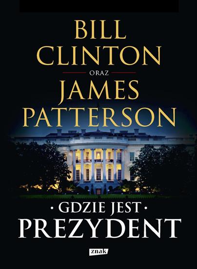 Clinton Bill, Patterson James - Gdzie jest prezydent A - cover.jpg