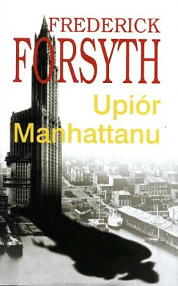 Frederick Forsyth... - Upior-Manhattanu_Frederick-Forsyth,images_big,8,83-88087-13-4.jpg