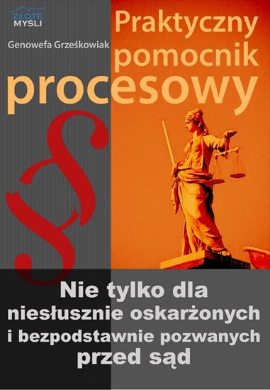 2022-10-29 - Praktyczny pomocnik procesowy. Nie tylko dla niesłuszn...podstawnie pozwanych przez sąd - Grześkowiak Genowefa.jpg